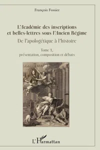 L'Académie des inscriptions et belles-lettres sous l'Ancien Régime_cover