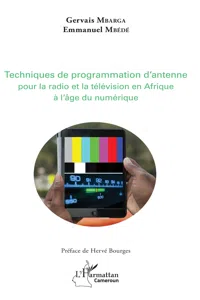 Techniques de programmation d'antenne pour la radio et la télévision africaines à l'âge du numérique_cover