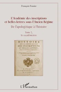 L'Académie des inscriptions et belles-lettres sous l'Ancien Régime_cover