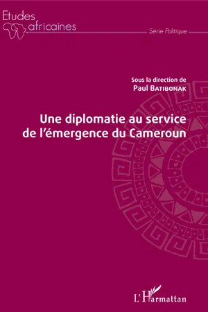 Une diplomatie au service de l'émergence du Cameroun