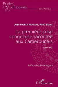 La première crise congolaise racontée aux Camerounais_cover