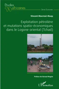 Exploitation pétrolière et mutations spatio-économiques dans le Logone oriental_cover