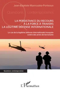 La persistance du recours à la force à travers la légitime défense internationale_cover