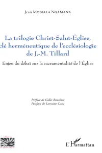 La trilogie Christ-Salut-Eglise, clé herméneutique de l'ecclésiologie de J.-M. Tillard_cover