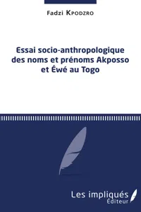 Essai socio-anthropologique des noms et prénoms Akposso et Ewe au Togo_cover