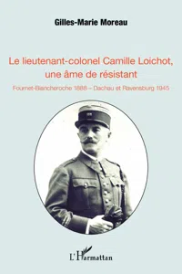 Le lieutenant-colonel Camille Loichot, une âme de résistant_cover