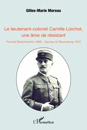 Le lieutenant-colonel Camille Loichot, une âme de résistant