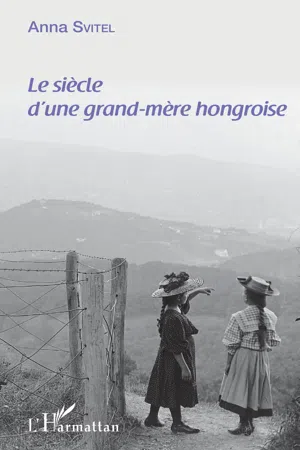 Le siècle d'une grand-mère hongroise