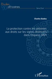 La protection contre les atteintes aux droits sur les signes distinctifs dans l'espace OAPI_cover