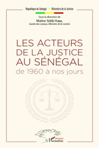 Les acteurs de la justice au Sénégal de 1960 à nos jours_cover