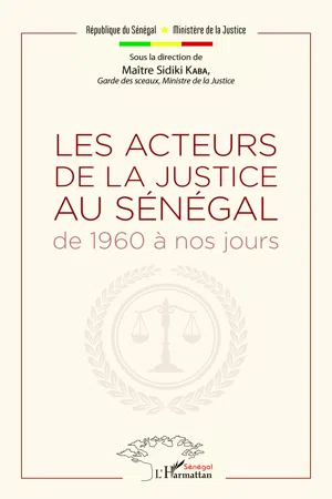 Les acteurs de la justice au Sénégal de 1960 à nos jours