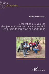 L'éducation aux valeurs des jeunes Rwandais dans une société en profonde mutation socioculturelle_cover