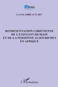 Représentation chrétienne de l'existant humain et de la personne aujourd'hui en Afrique_cover