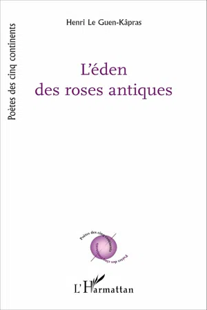 L'éden des roses antiques