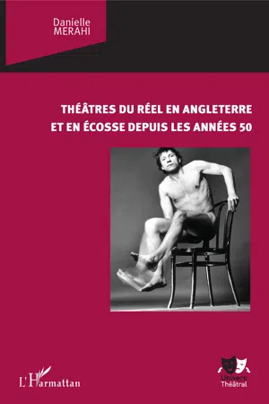 Théâtres du réel en Angleterre et en Ecosse depuis les années 50