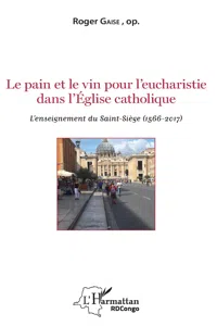 Le pain et le vin pour l'eucharistie dans l'Eglise catholique_cover