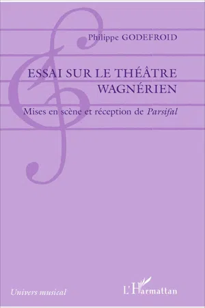 Essai sur le théâtre wagnérien