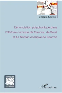 L'énonciation polyphonique dans l' Histoire comique de Francion de Sorel et Le Roman comique de Scarron_cover