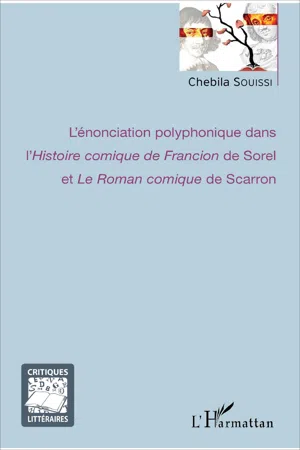 L'énonciation polyphonique dans l' Histoire comique de Francion  de Sorel et  Le Roman comique  de Scarron