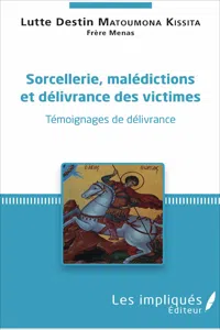 Sorcellerie, Malédictions et délivrances des victimes_cover