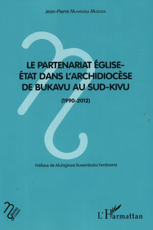 Le partenariat Eglise-Etat dans l'archidiocèse de Bukavu au Sud-Kivu (1990-2012)