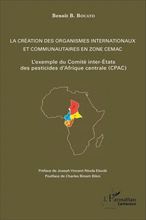 La création des organismes internationaux et communautaires en zone CEMAC