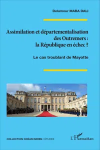 Assimilation et départementalisation des Outremers : la République en échec ?_cover