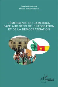 L'émergence du Cameroun face aux défis de l'intégration et de la démocratisation_cover