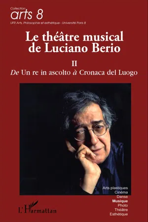 Le théâtre musical de Luciano Berio (Tome II)