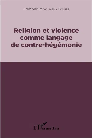 Religion et violence comme langage de contre-hégémonie