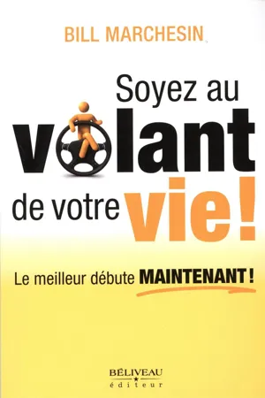 Soyez au volant de votre vie!