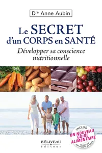 Le secret d'un corps en santé : Développer sa conscience nutritionnelle_cover