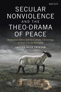 Secular Nonviolence and the Theo-Drama of Peace_cover