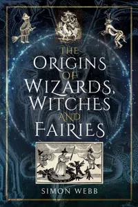 The Origins of Wizards, Witches and Fairies_cover