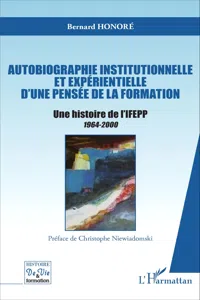 Autobiographie institutionnelle et expérientielle d'une pensée de la formation_cover