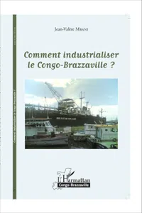 Comment industrialiser le Congo-Brazzaville ?_cover