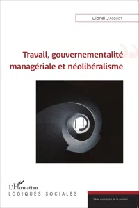 Travail, gouvernementalité managériale et néolibéralisme_cover