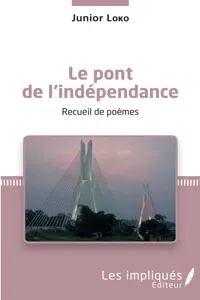 Le pont de l'indépendance. Recueil de poèmes_cover