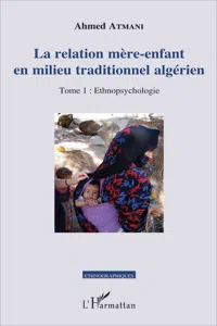 La relation mère-enfant en milieu traditionnel algérien_cover