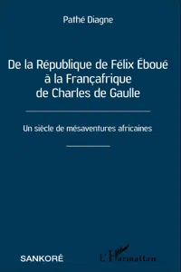 De la République de Félix Éboué à la Françafrique de Charles de Gaulle_cover