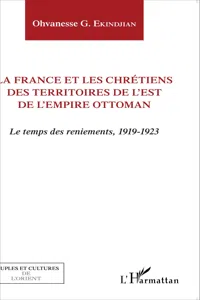 La France et les chrétiens des territoires de l'Est de l'Empire ottoman_cover