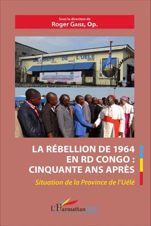 La rébellion de 1964 en RD Congo : cinquante ans après