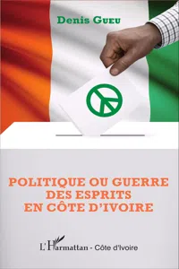 Politique ou guerre des esprits en Côte d'Ivoire_cover