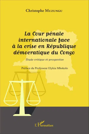 La Cour pénale internationale face à la crise en République démocratique du Congo