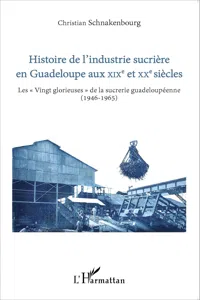 Histoire de l'industrie sucrière en Guadeloupe aux XIXe et XXe siècles_cover