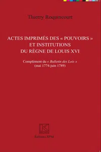 Actes imprimés des "pouvoirs" et institutions du règne de Louis XVI_cover