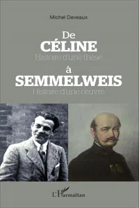 De Céline Histoire d'une thèse à Semmelweis Histoire d'une oeuvre_cover