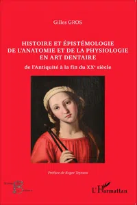 Histoire et épistémologie de l'anatomie et de la physiologie en art dentaire_cover