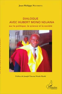 Dialogue avec Hubert Mono Ndjana sur la politique, la science et la société_cover