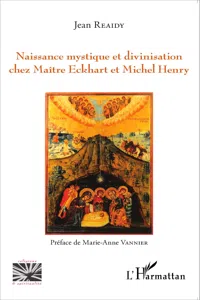 Naissance mystique et divinisation chez Maître Eckhart et Michel Henry_cover